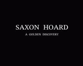 SaxonHoard:AGoldenDiscovery